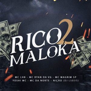 ดาวน์โหลดและฟังเพลง Rico Maloka 2 (Explicit) พร้อมเนื้อเพลงจาก Mc Lhb