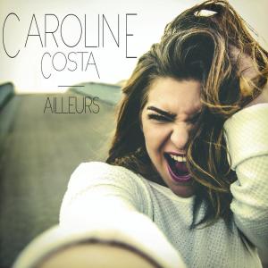 Dengarkan lagu Ailleurs nyanyian Caroline Costa dengan lirik