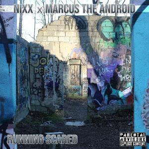 收聽Nixx的Running Scared (feat. Marcus the Android) (Explicit)歌詞歌曲