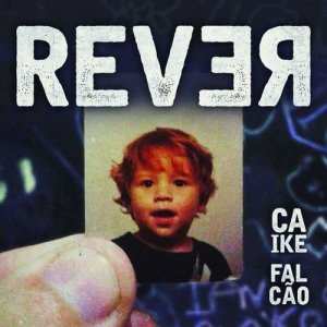 ดาวน์โหลดและฟังเพลง Rever พร้อมเนื้อเพลงจาก Caike Falcão
