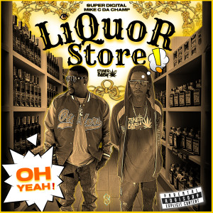 Mike C Da Champ的專輯Liquor Store (Explicit)