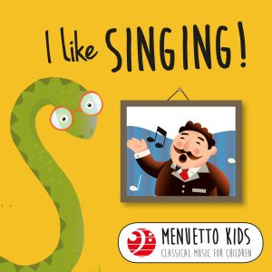 Various Artists的專輯I Like Singing! (Menuetto Kids - Classical Music for Children)