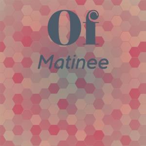 Of Matinee dari Various