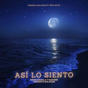 ดาวน์โหลดและฟังเพลง ASI LO SIENTO พร้อมเนื้อเพลงจาก Toronta Salazar