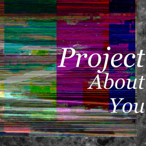收聽Project的About You (Explicit)歌詞歌曲