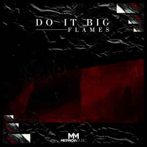 收聽Do It Big的Flames歌詞歌曲