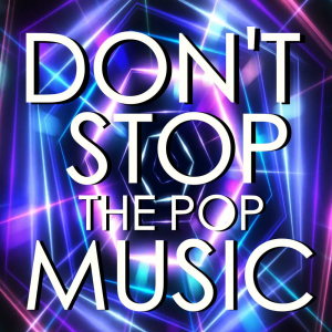 Album Don't Stop The Pop Music from Various Artists