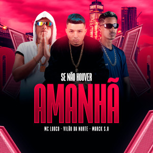 Vilão da Norte的專輯Se Não Houver Amanhã (Explicit)
