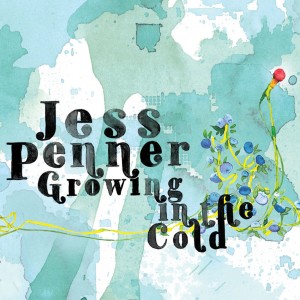 อัลบัม Growing in the Cold ศิลปิน Jess Penner