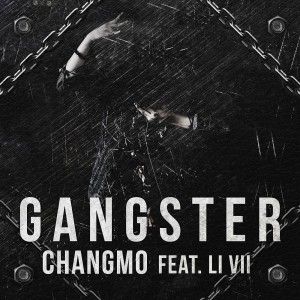 Listen to Gangster song with lyrics from CHANGMO