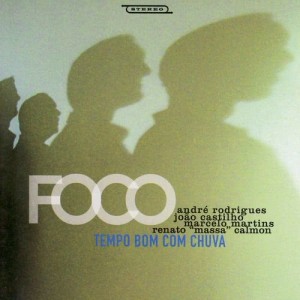 Foco的專輯Tempo Bom Com Chuva
