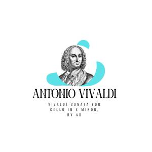 Antonio Vivaldi的專輯Vivaldi Sonata for cello in E minor, RV 40