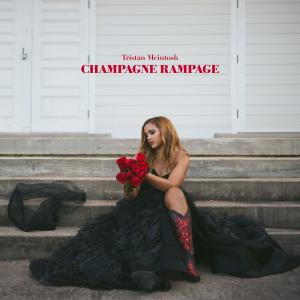ดาวน์โหลดและฟังเพลง Champagne Rampage พร้อมเนื้อเพลงจาก Tristan McIntosh