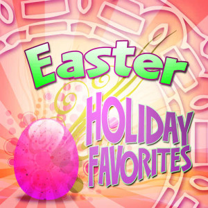Kid's Easter All-Stars的專輯Easter Holiday Favorites