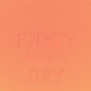 Various Artists的專輯Early Amazing Day