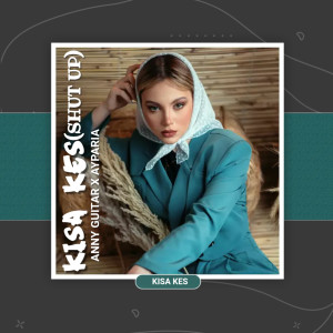 Listen to KISA KES (Shut Up) song with lyrics from Anny Guitar