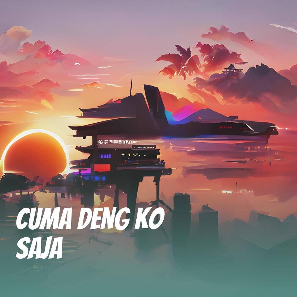 Cuma Deng Ko Saja (Instrumental)