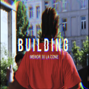 Dengarkan lagu Building (Explicit) nyanyian Menor30 La Cone dengan lirik