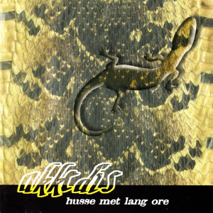 Akkedis的專輯Husse Met Lang Ore (Explicit)