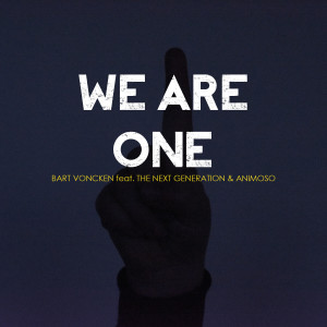 ดาวน์โหลดและฟังเพลง We Are One (feat. The Next Generation, Animoso) พร้อมเนื้อเพลงจาก Bart Voncken