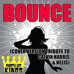 收聽Party Hit Kings的Bounce歌詞歌曲