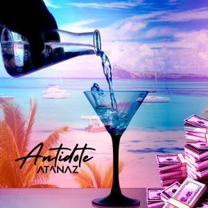 Listen to Antidote (Explicit) song with lyrics from Atanaz