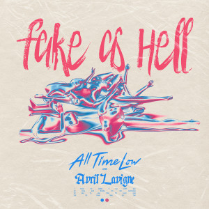 อัลบัม Fake As Hell (with Avril Lavigne) (Explicit) ศิลปิน All Time Low