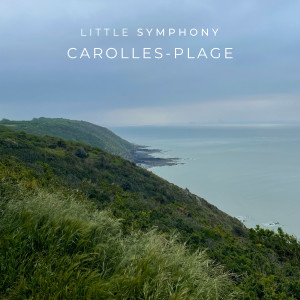 收聽Little Symphony的Carolles-Plage歌詞歌曲