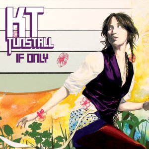 ดาวน์โหลดและฟังเพลง If Only พร้อมเนื้อเพลงจาก KT Tunstall