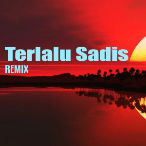 Dj Icha的专辑Terlalu Sadis (Remix Version)