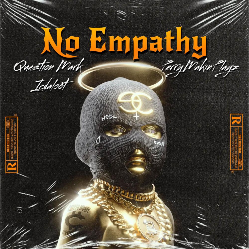 No Empathy (feat. Question Mark & PerryMakinPlayz) (Explicit)