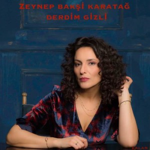 收聽Zeynep Baksi Karatağ的Derdim Gizli歌詞歌曲