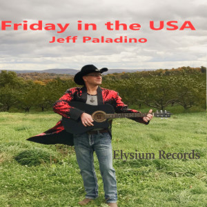 Dengarkan Friday in the Usa lagu dari Jeff Paladino dengan lirik