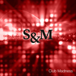 ดาวน์โหลดและฟังเพลง S&M (Krommerz Remix Edit) พร้อมเนื้อเพลงจาก Club Madness