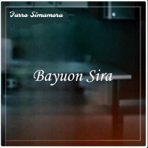 Listen to Bayuon Sira song with lyrics from Farro Simamora