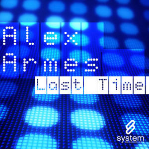 收聽Alex Armes的Last Time (Alex Armes Remix)歌詞歌曲