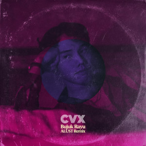 Bujuk Rayu (Alust Remix) dari CVX