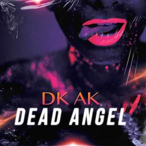 DJ AK的專輯Dead Angel