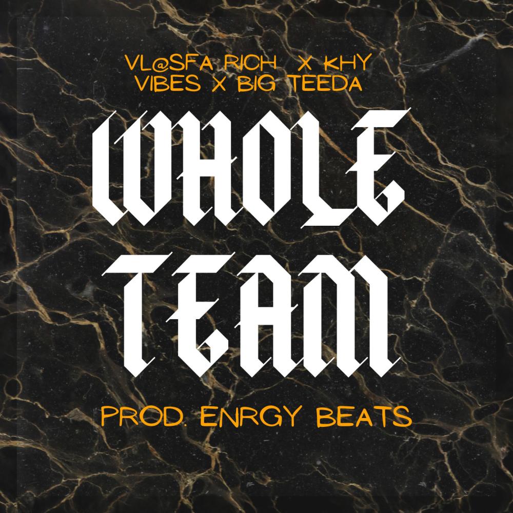 Whole Team (feat. VL@SFA Rich & Big Teeda) (Explicit)
