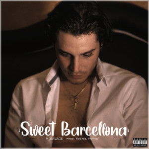 Album Sweet Barcellona (Explicit) from M.SAVAGE
