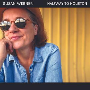 Susan Werner的專輯Halfway To Houston