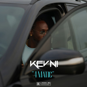 收听Kevni的4 MATIC (Explicit)歌词歌曲