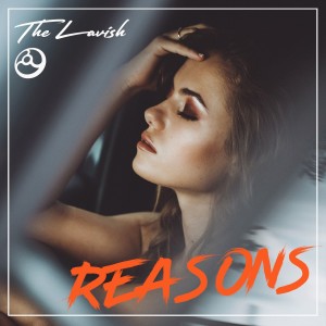 ดาวน์โหลดและฟังเพลง Reasons พร้อมเนื้อเพลงจาก TheLavish