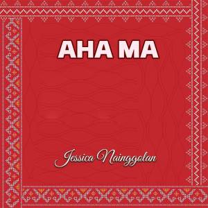 收听Jessica Nainggolan的Aha Ma歌词歌曲