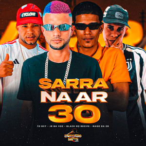 收聽Jr Na Voz的SARRA NA AR 30 (Explicit)歌詞歌曲
