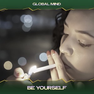 Global Mind的專輯Be Yourself