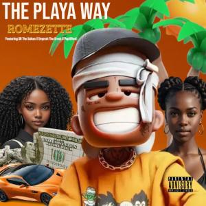 收聽Romezette的The Playa Way (Explicit)歌詞歌曲