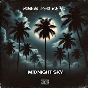 Dubliin的專輯Midnight Sky (feat. Fayde & Jason) [Explicit]