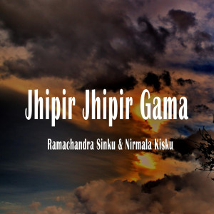 Listen to Jhipir Jhipir Gama song with lyrics from Ramachandra Sinku