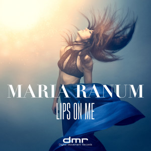 收聽Maria Ranum的Lips On Me歌詞歌曲